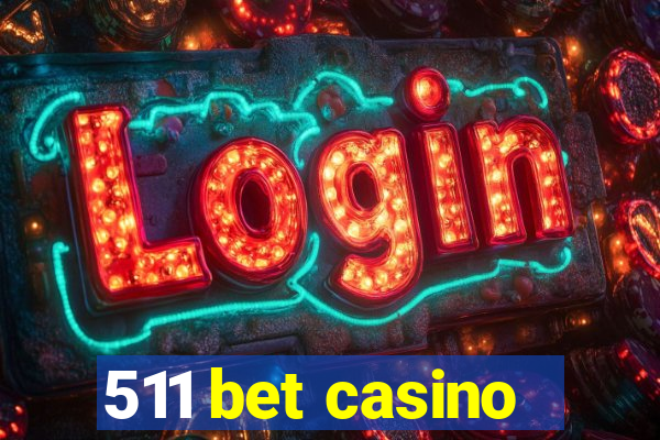 511 bet casino